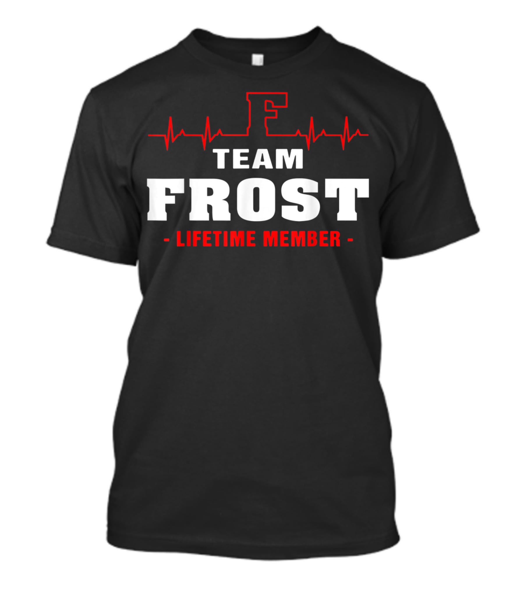 Team Frost Lifetime Member Surname Frost Name T-Shirt