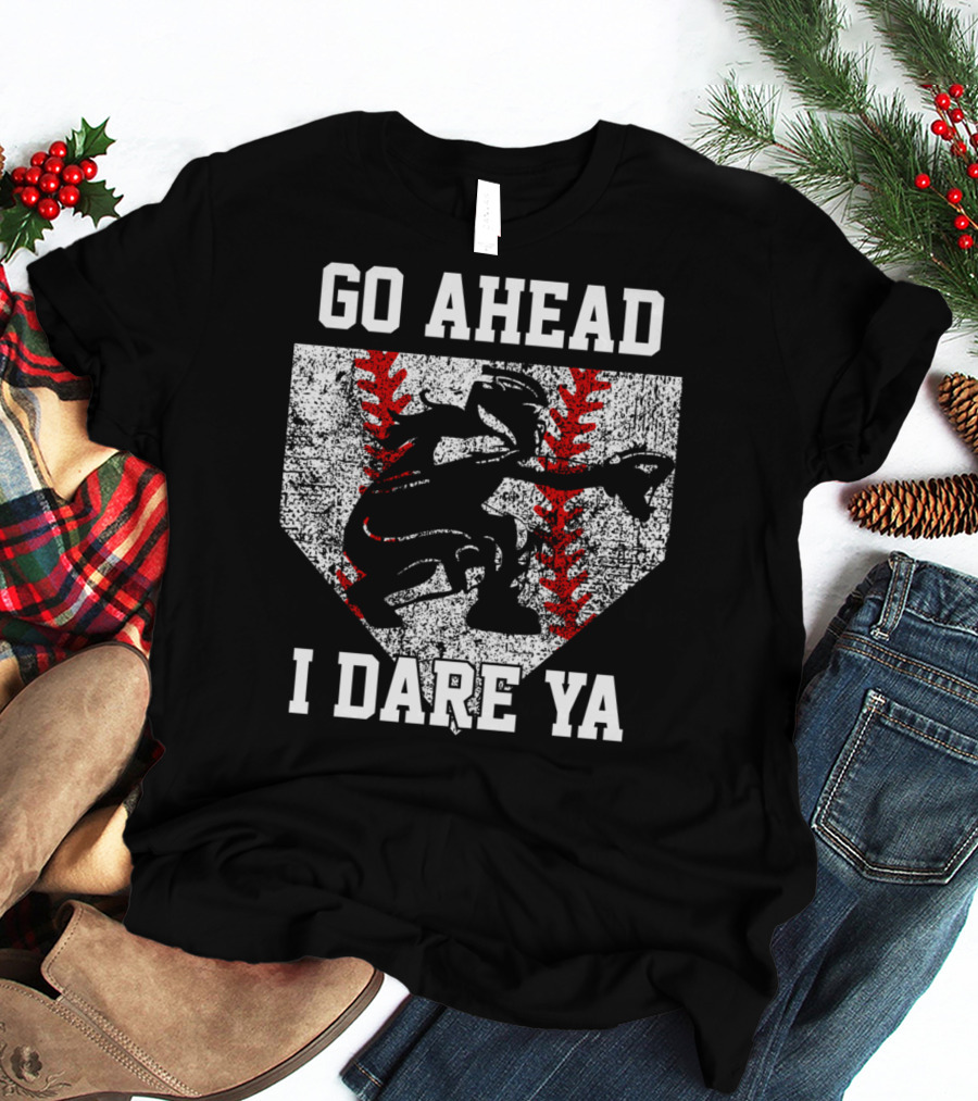 Go Ahead I Dare Ya Softball Catcher Home Plate T-Shirt