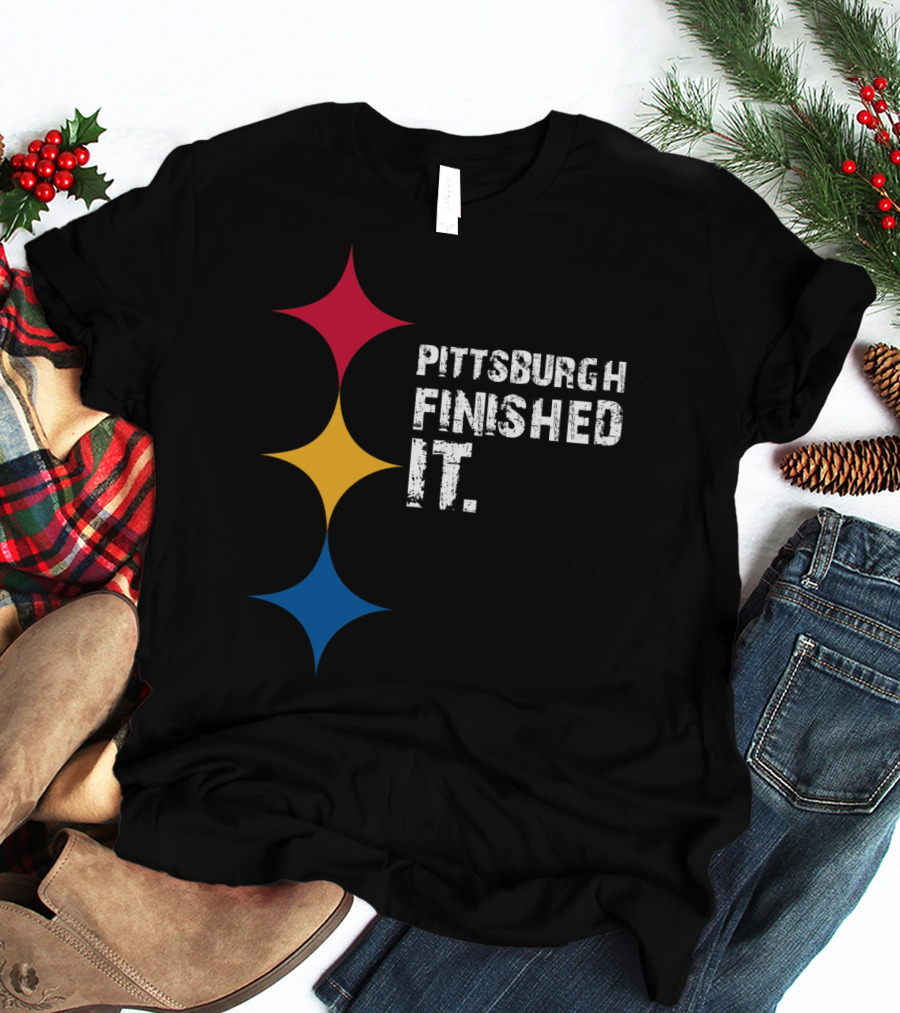 Pittsburgh Finished It Funny Steelers Logo Colors T-Shirt