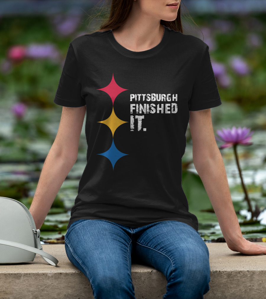 Pittsburgh Finished It Funny Steelers Logo Colors T-Shirt
