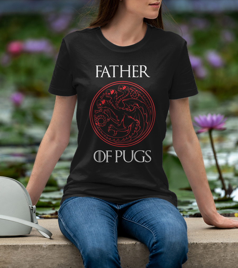Father Of Pugs Dragon Emblem Game Of Thrones T-Shirt