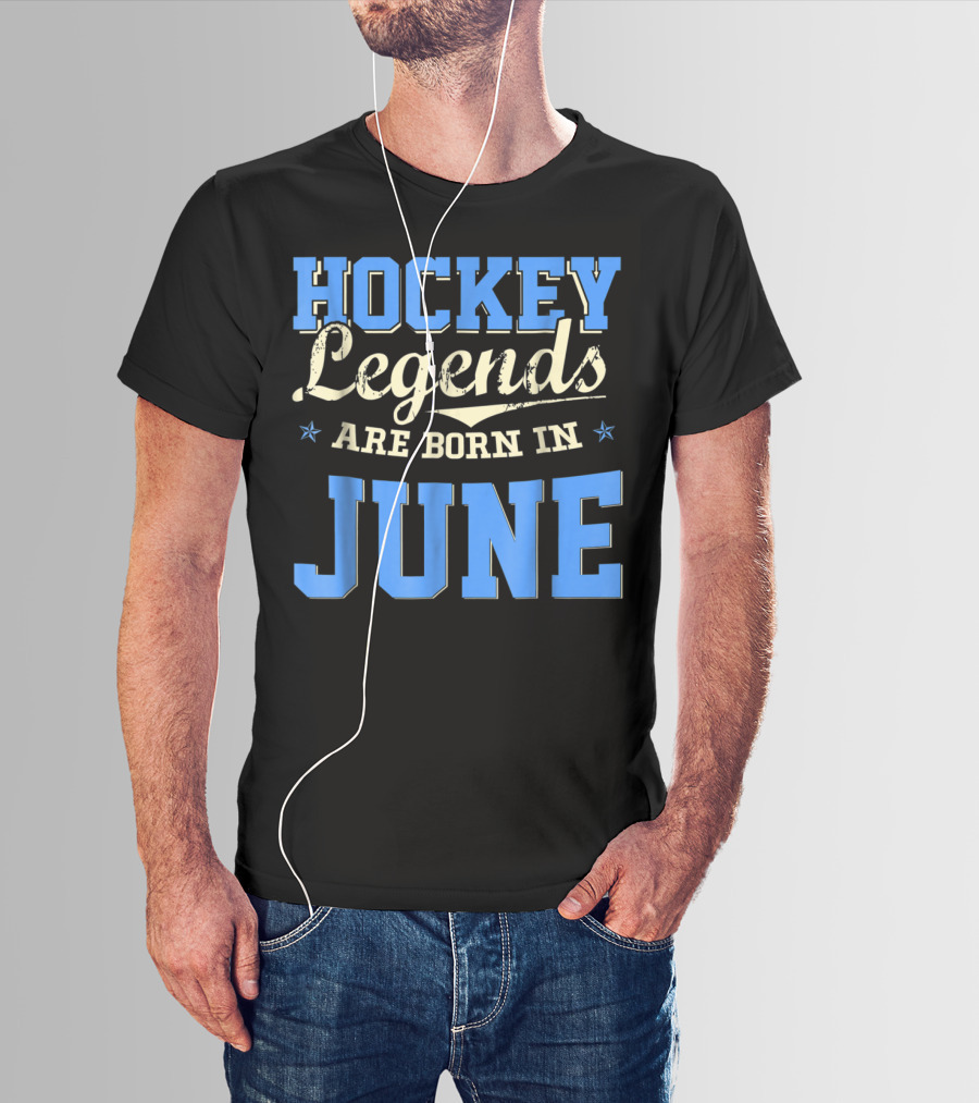Hockey Legends Are Born In June T-Shirt