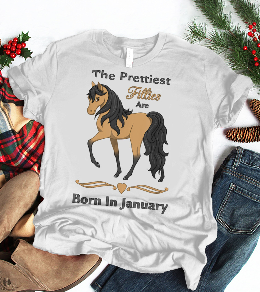 The Prettiest Fillies Are Born In January Buckskin Horse T-Shirt