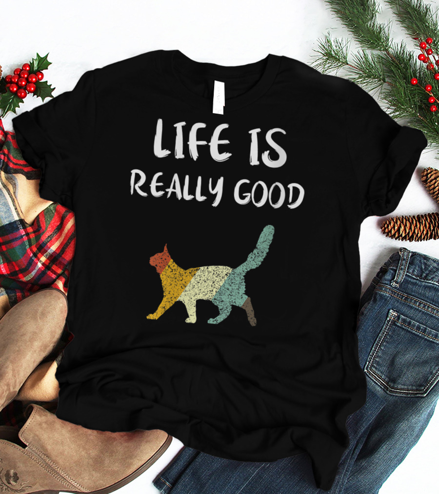 Life Is Really Good Vintage Cat Multicolor T-Shirt