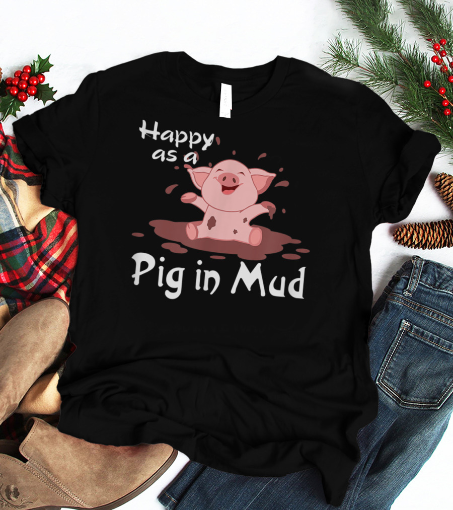 Happy As A Pig In Mud Playful Piggy In Splashes T-Shirt