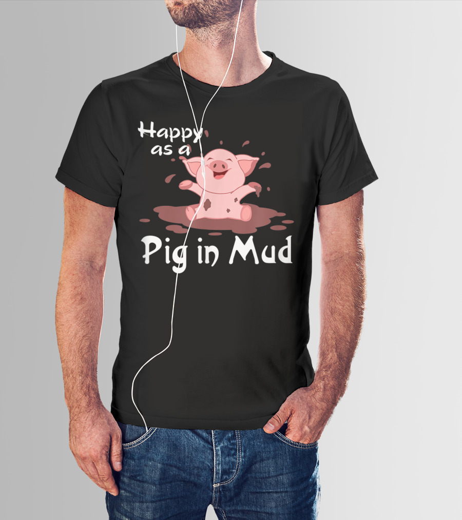 Happy As A Pig In Mud Playful Piggy In Splashes T-Shirt