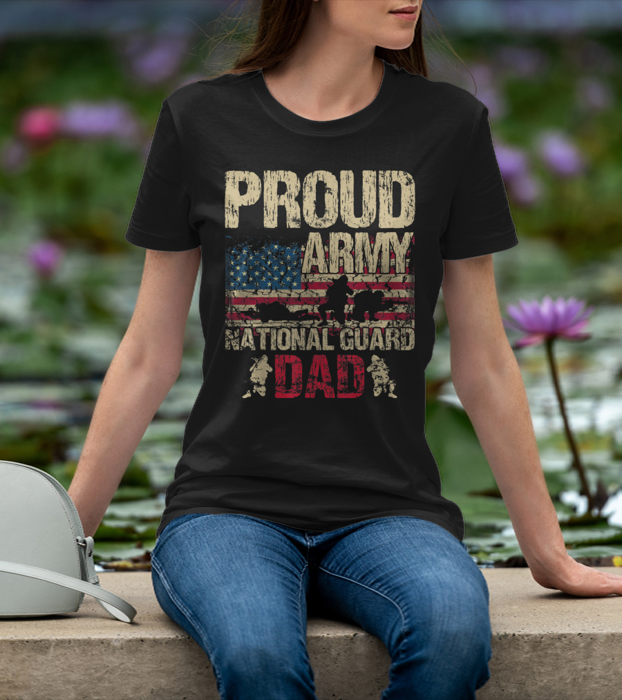 Proud Army National Guard Dad American Flag Soldiers T-Shirt
