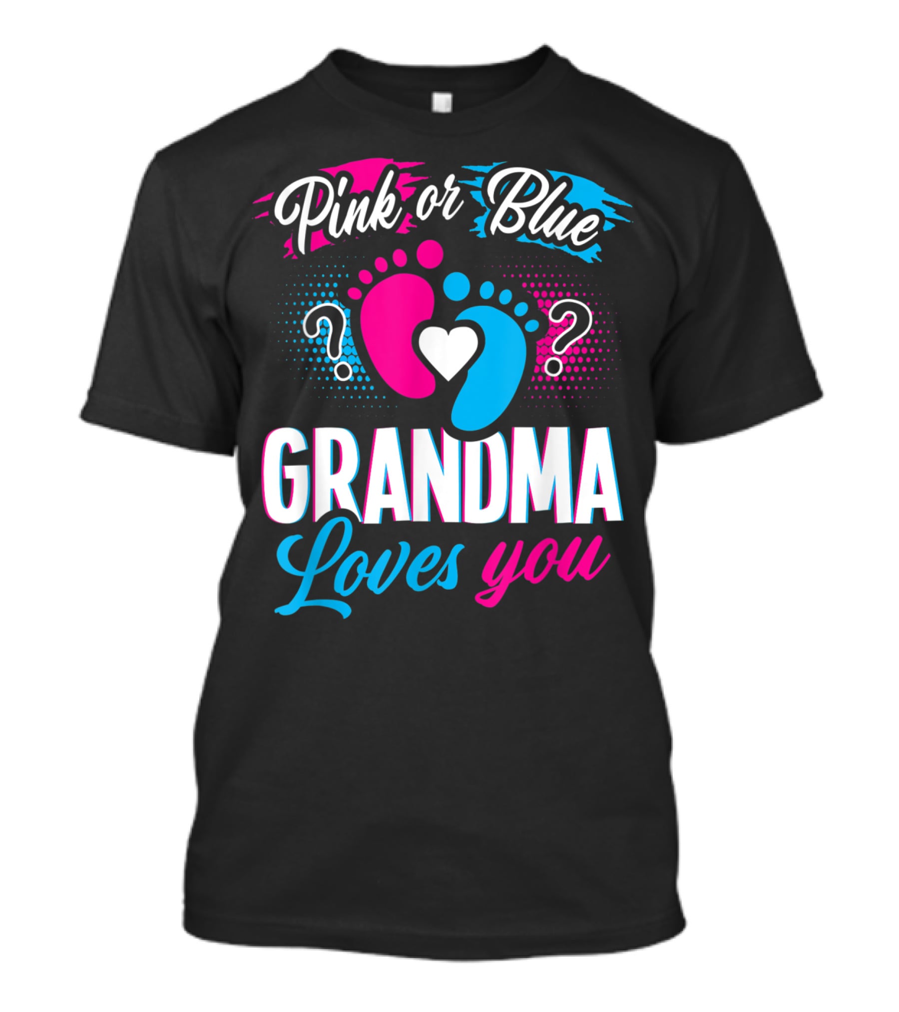 Pink Or Blue Grandma Loves You Baby Gender Reveal T-Shirt