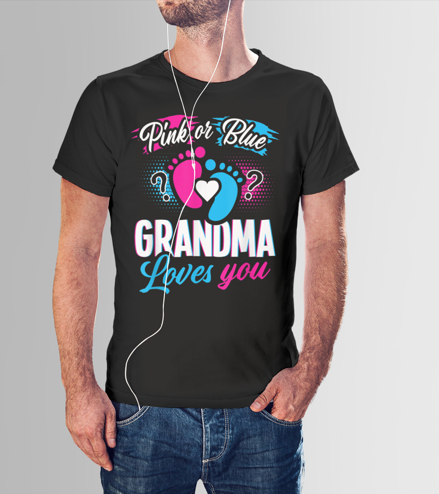 Pink Or Blue Grandma Loves You Baby Gender Reveal T-Shirt