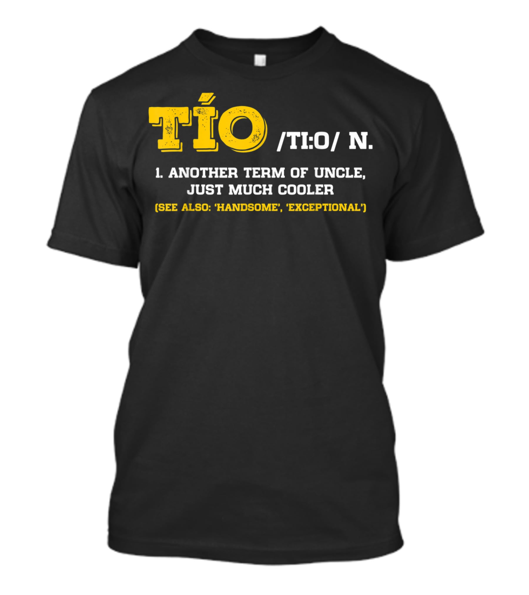 Tío Definition Another Term Of Uncle Just Much Cooler Father's Day Spanish T-Shirt