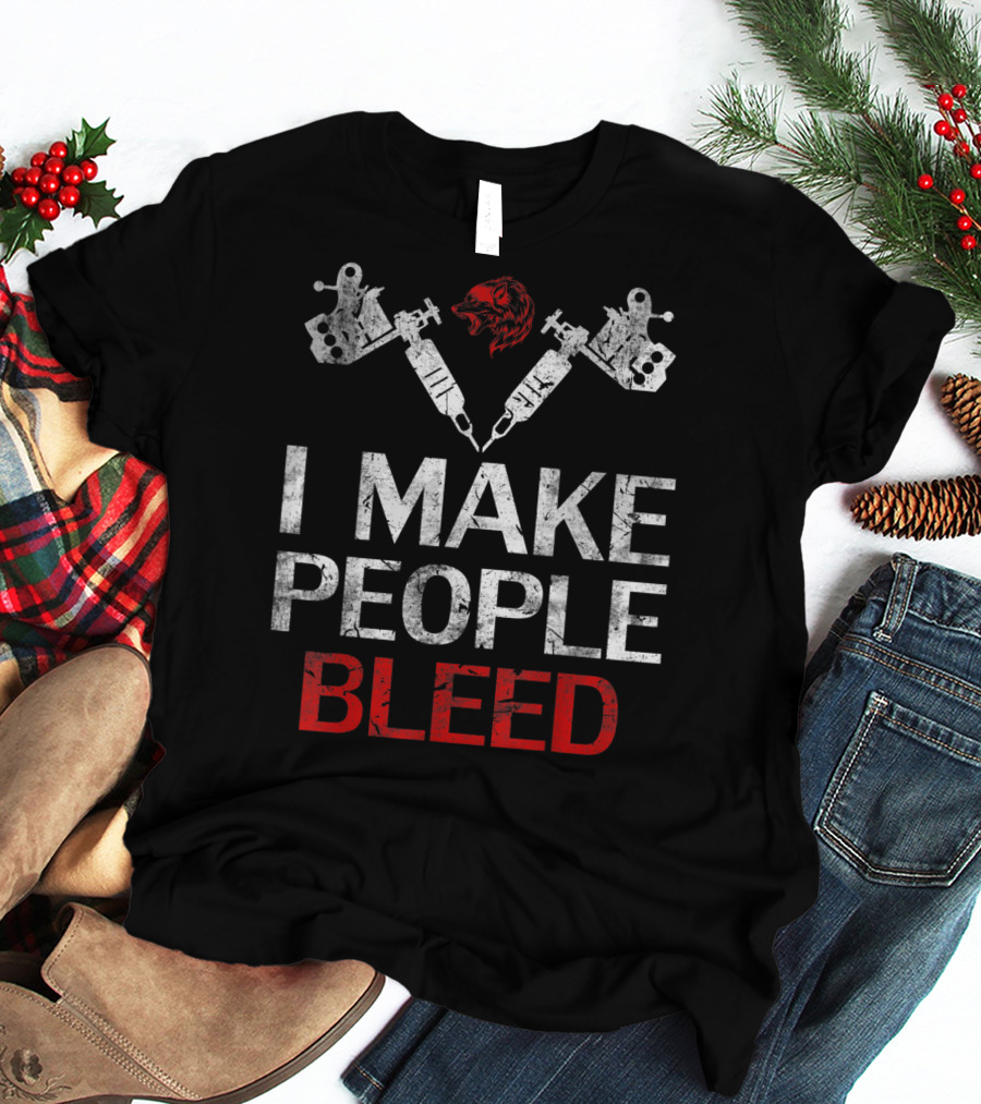 I Make People Bleed Tattoo Artist Bear Head Tattoo Machines T-Shirt