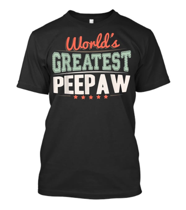 World's Greatest Peepaw Grandpa T-Shirt