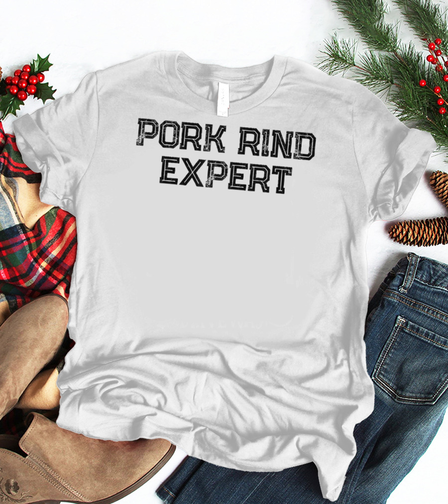 Pork Rind Connoisseur Expertise T-Shirt