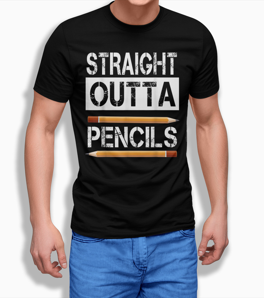 Straight Outta Pencils First Day Of School T-Shirt