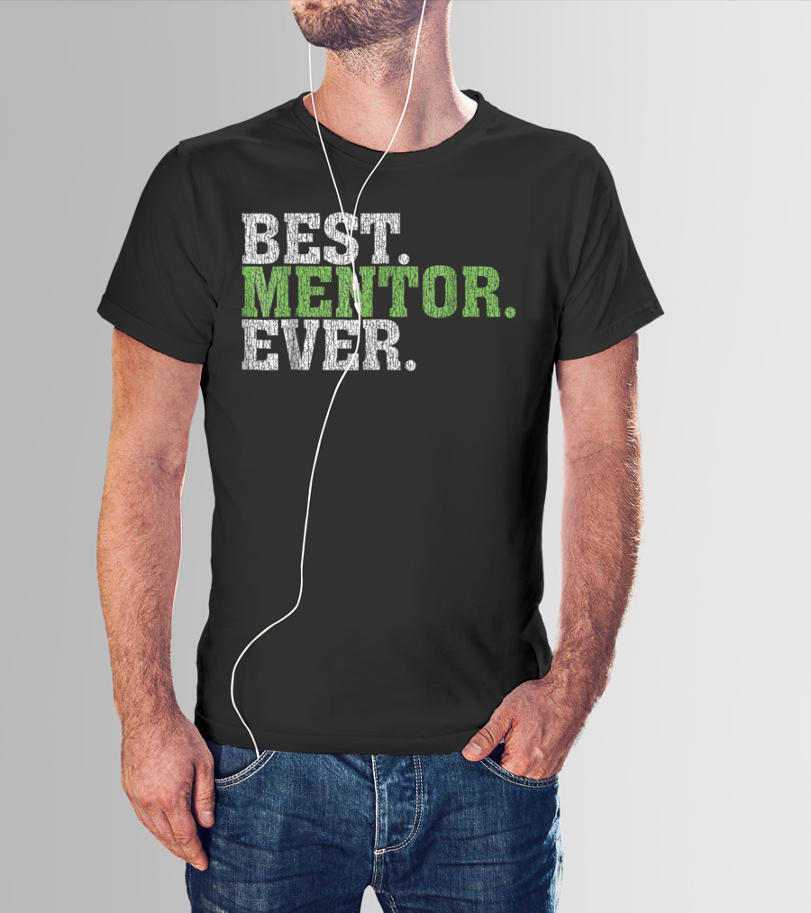 Best Mentor Ever Awesome Best Mentor Ever T-Shirt