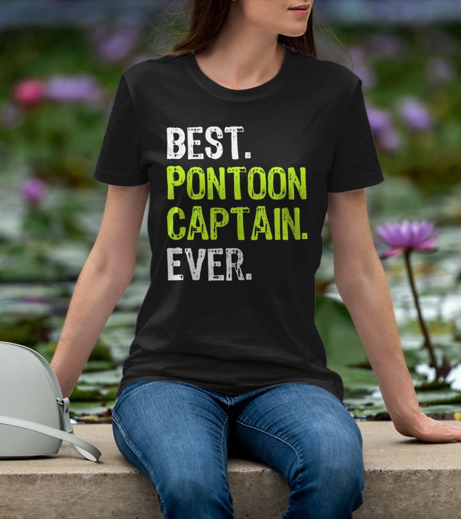 Best Pontoon Captain Ever Funny Boat Lake T-Shirt