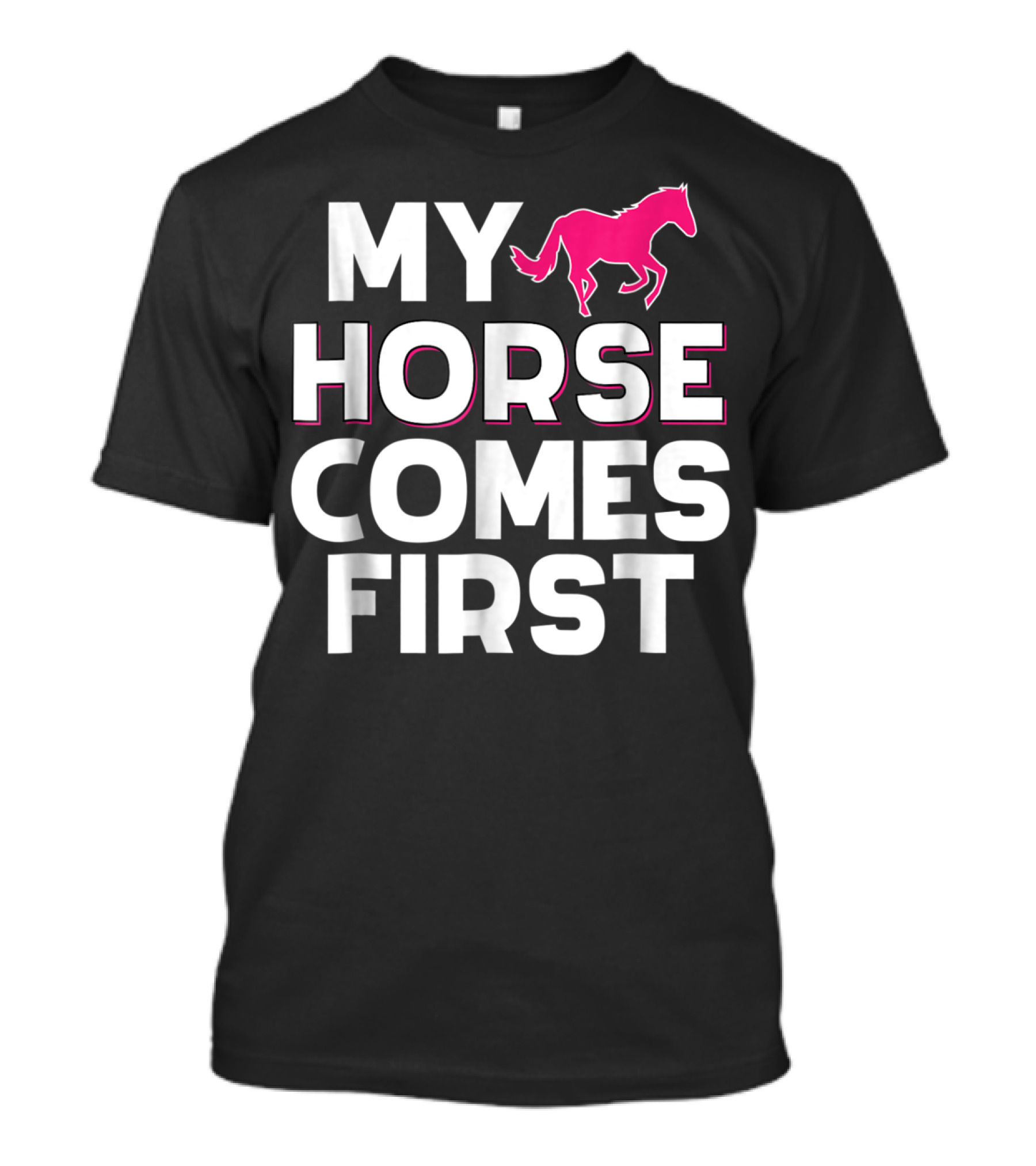 My Horse Comes First Pink Horseback Cute Funny T-Shirt