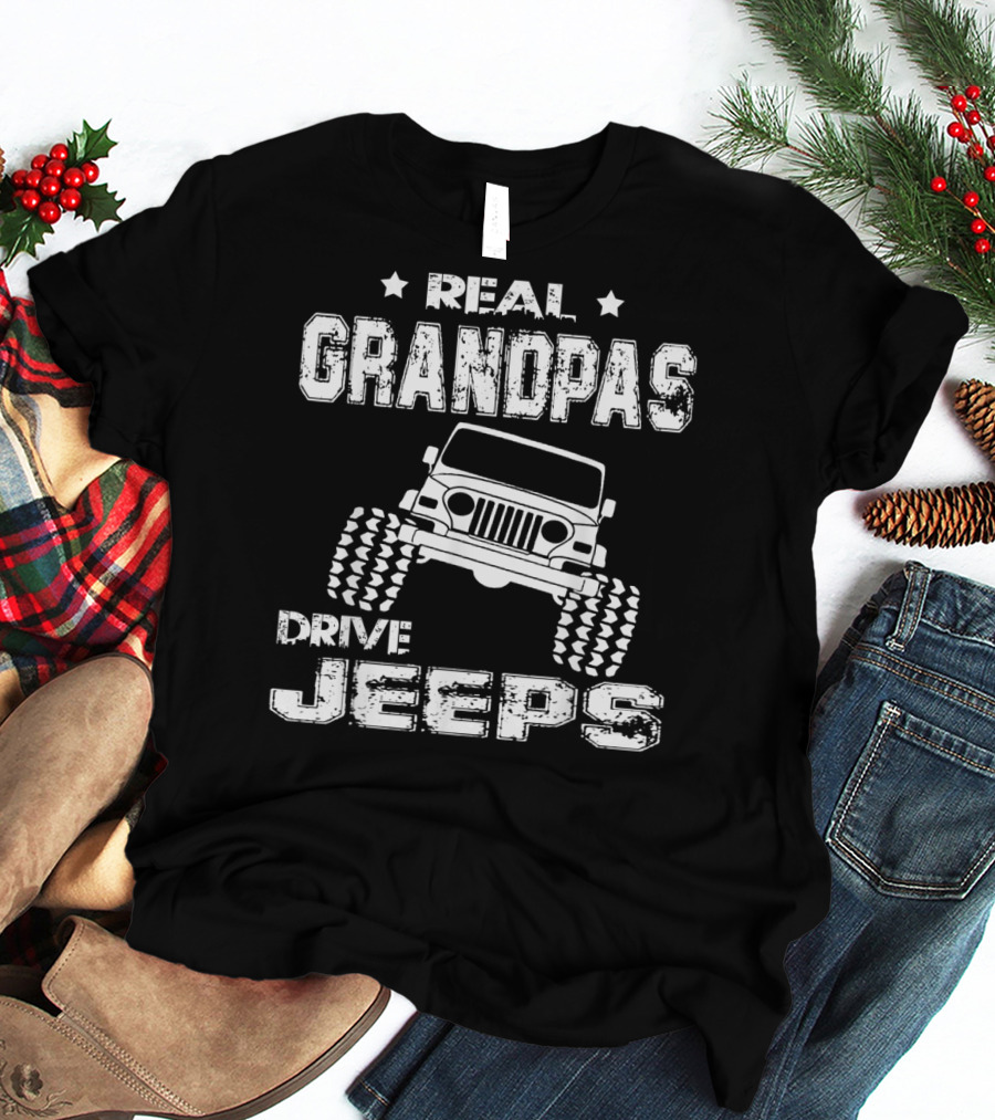 Real Grandpas Drive Jeeps Jeep Graphic Grandfather Father's Day T-Shirt
