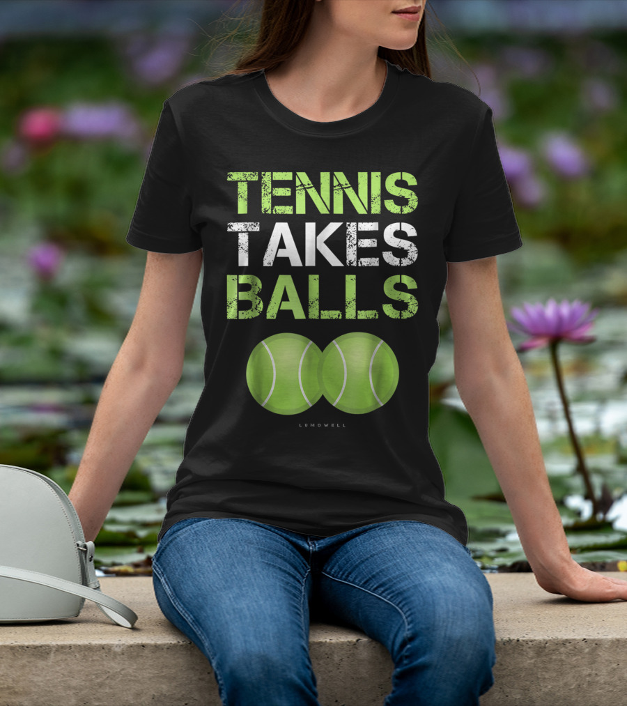 Tennis Takes Balls Tennis Play Funny Tennis T-Shirt