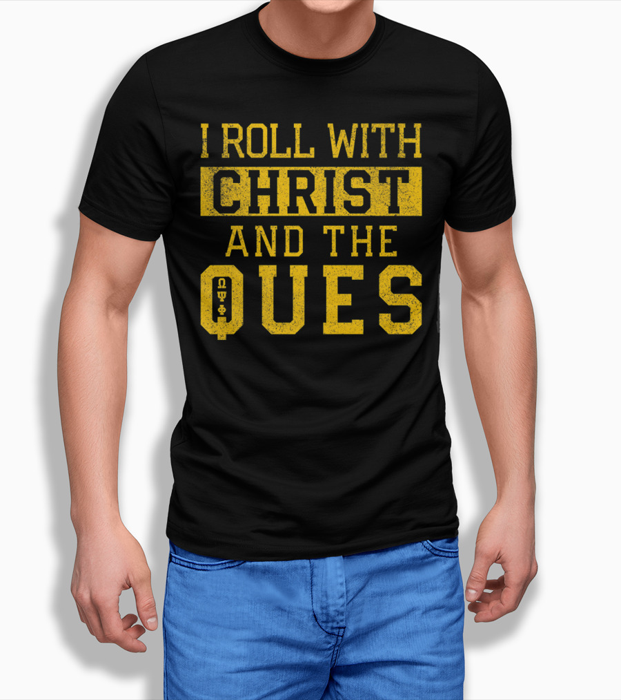 I Roll with Christ and the Ques Omega Psi Phi Fraternity Inc T-Shirt