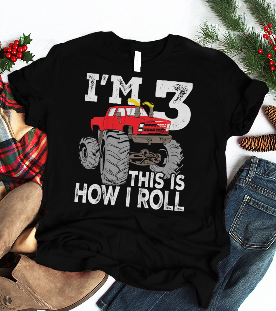 I'm 3 This Is How I Roll Kids Monster Trucks 3rd Birthday Party Three T-Shirt
