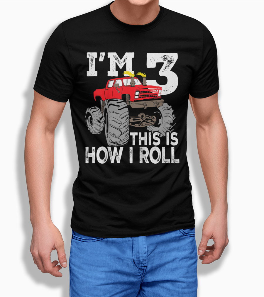 I'm 3 This Is How I Roll Kids Monster Trucks 3rd Birthday Party Three T-Shirt