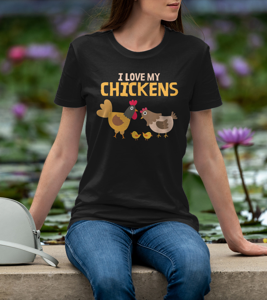 I Love My Chickens Hen Lovers With Cute Rooster And Chicks T-Shirt