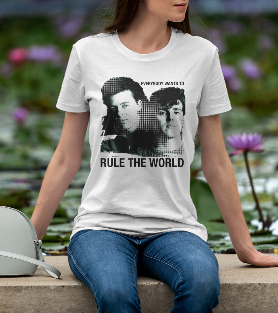 Everybody Wants To Rule The World Tears For Fears T-Shirt