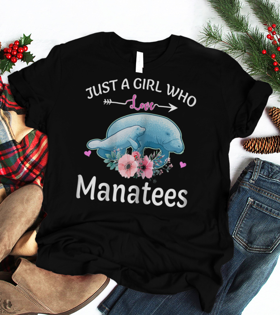 Just A Girl Who Loves Manatees With Flowers And Hearts T-Shirt
