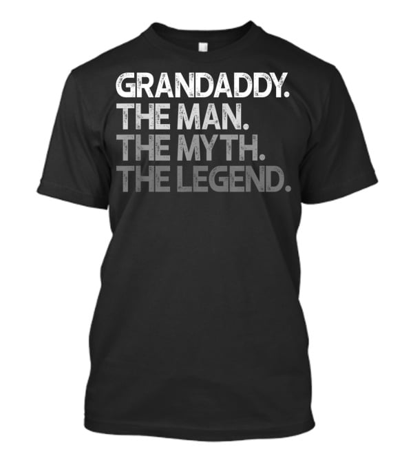 Grandaddy The Man The Myth The Legend T-Shirt
