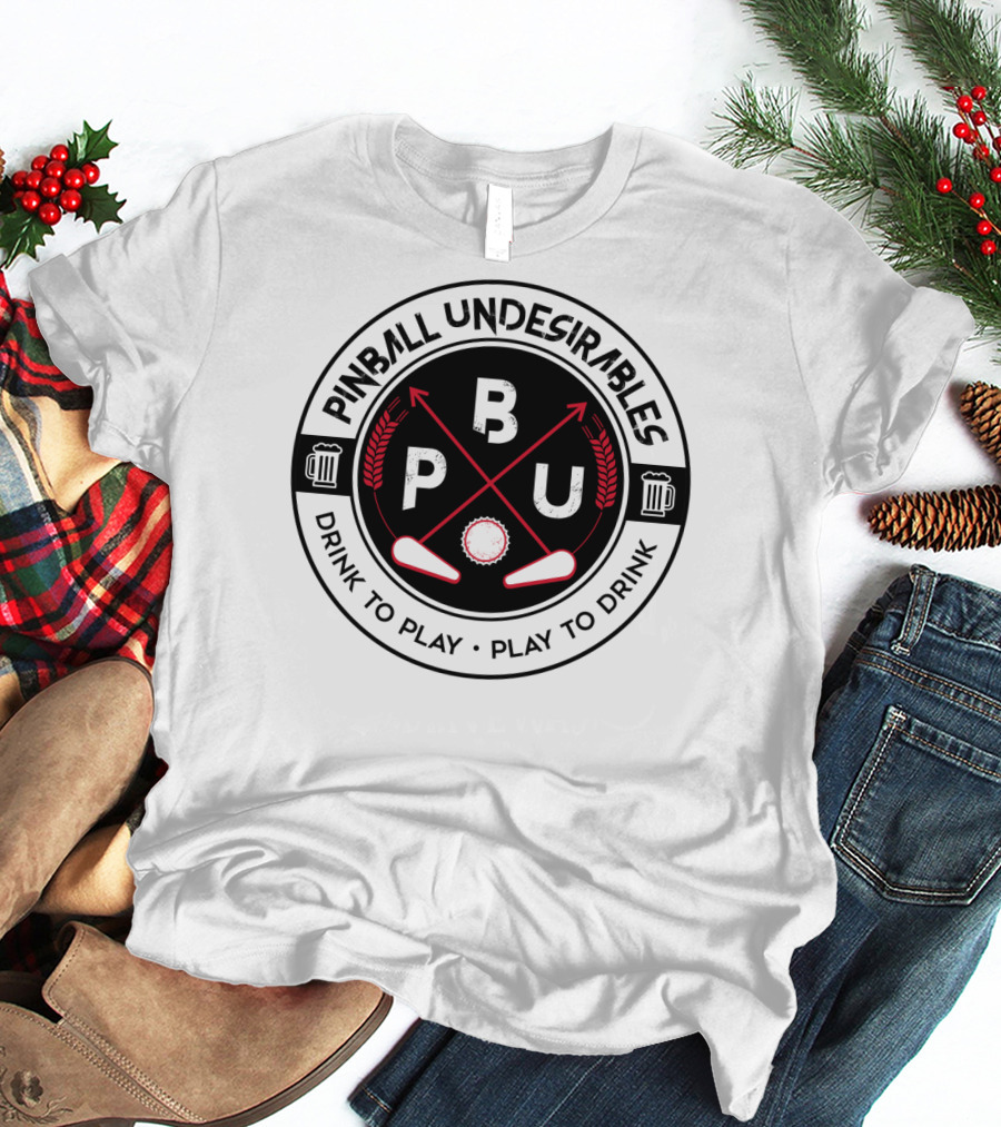 Pinball Undesirables Drink To Play Play To Drink BPU Golf Arrows Beer T-Shirt