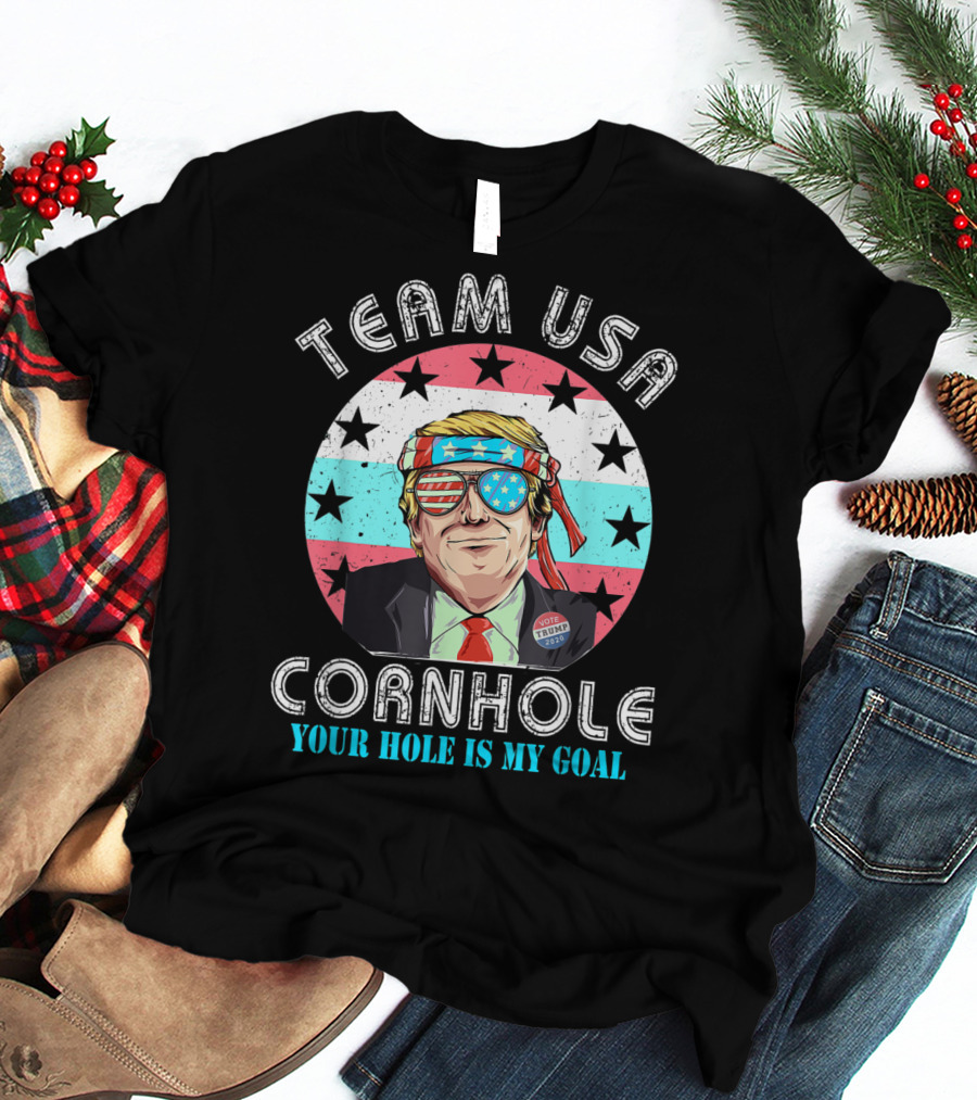 TEAM USA CORNHOLE YOUR HOLE IS MY GOAL T-Shirt
