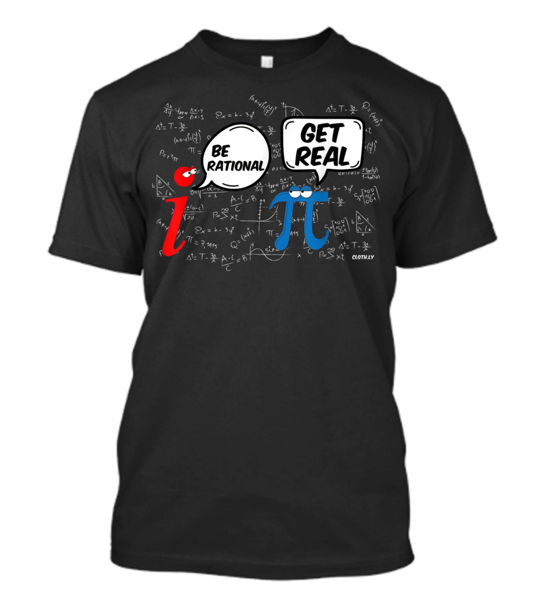 Be Rational Get Real Math Geek I π Pi Day Formula Humor T-Shirt