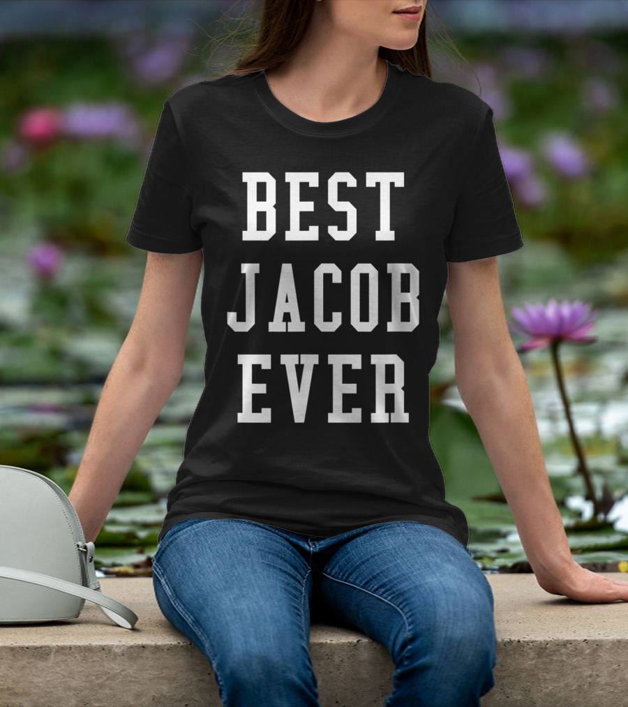 Best Jacob Ever Cool Personalized Fun First T-Shirt