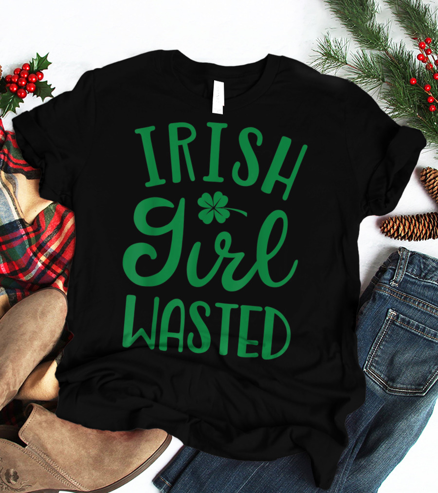 Irish Girl Wasted Shamrock T-Shirt