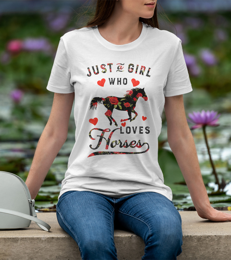 Just A Girl Who Loves Horses With Floral And Heart Accents T-Shirt