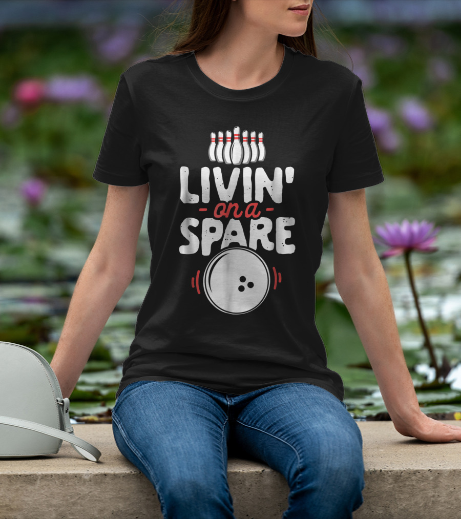 Livin' On A Spare Bowling Pins Ball Bowlers T-Shirt
