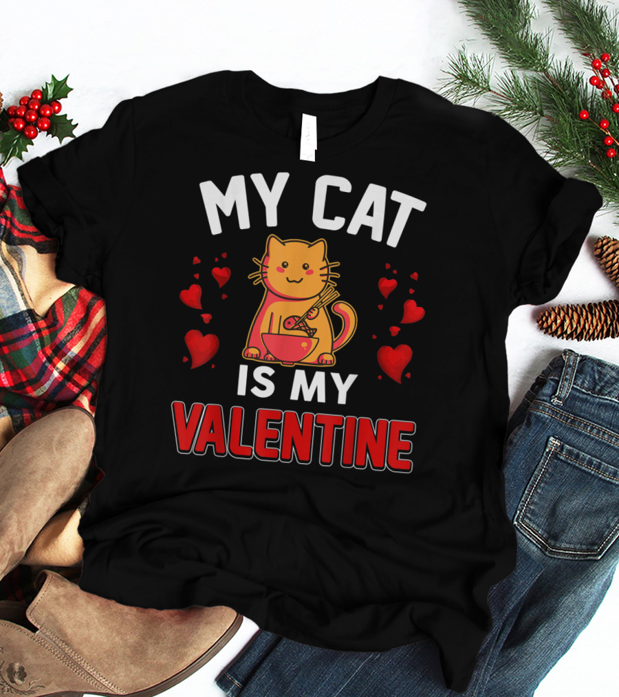 My Cat Is My Valentine Hearts And Cat Eating Noodles T-Shirt