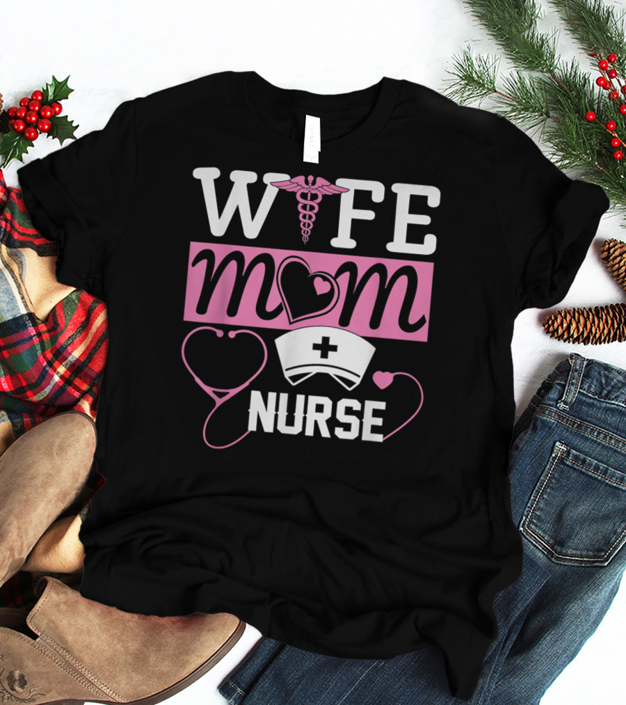 Wife Mom Nurse Heart Stethoscope Caduceus Nurse Cap T-Shirt