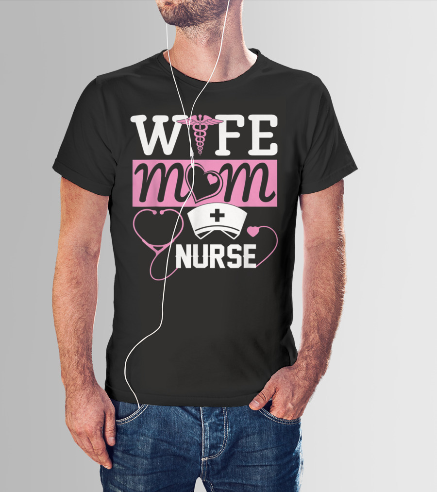 Wife Mom Nurse Heart Stethoscope Caduceus Nurse Cap T-Shirt
