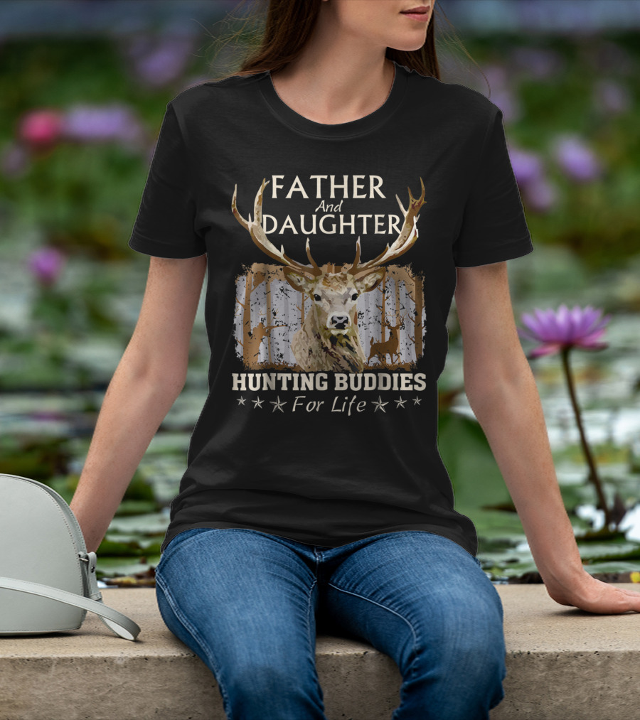 Father And Daughter Hunting Buddies For Life Deer Antlers Forest Scene T-Shirt