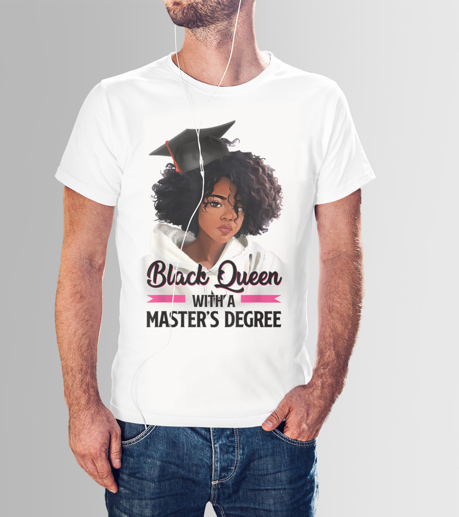 Black Queen With A Master's Degree Graduation T-Shirt