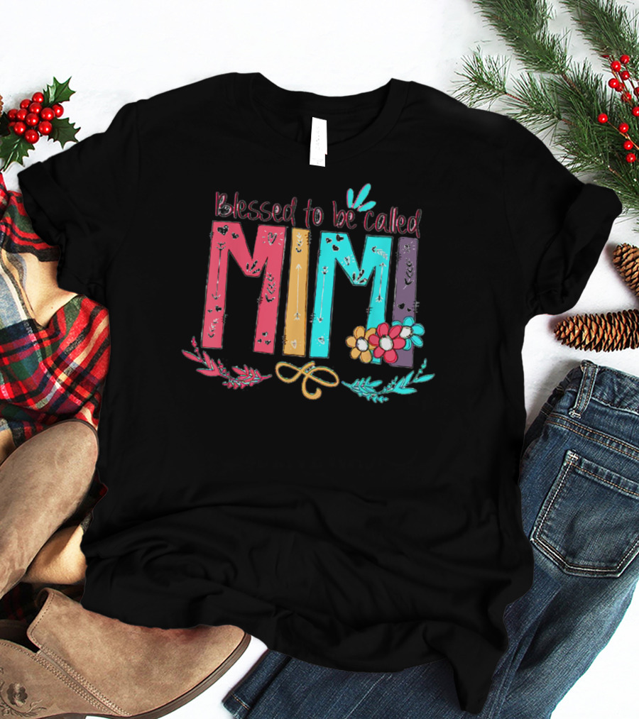 Blessed To Be Called Mimi Colorful Floral Accents T-Shirt
