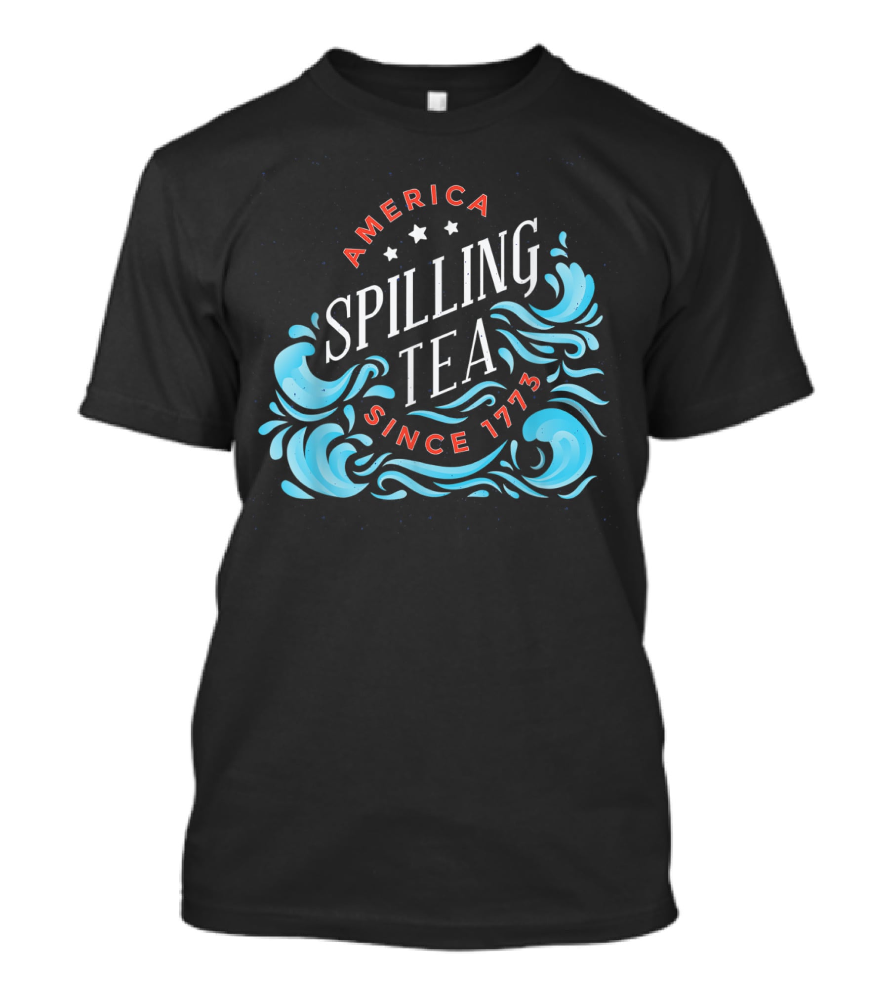 America Spilling Tea Since 1773 Funny Independence Day Waves T-Shirt