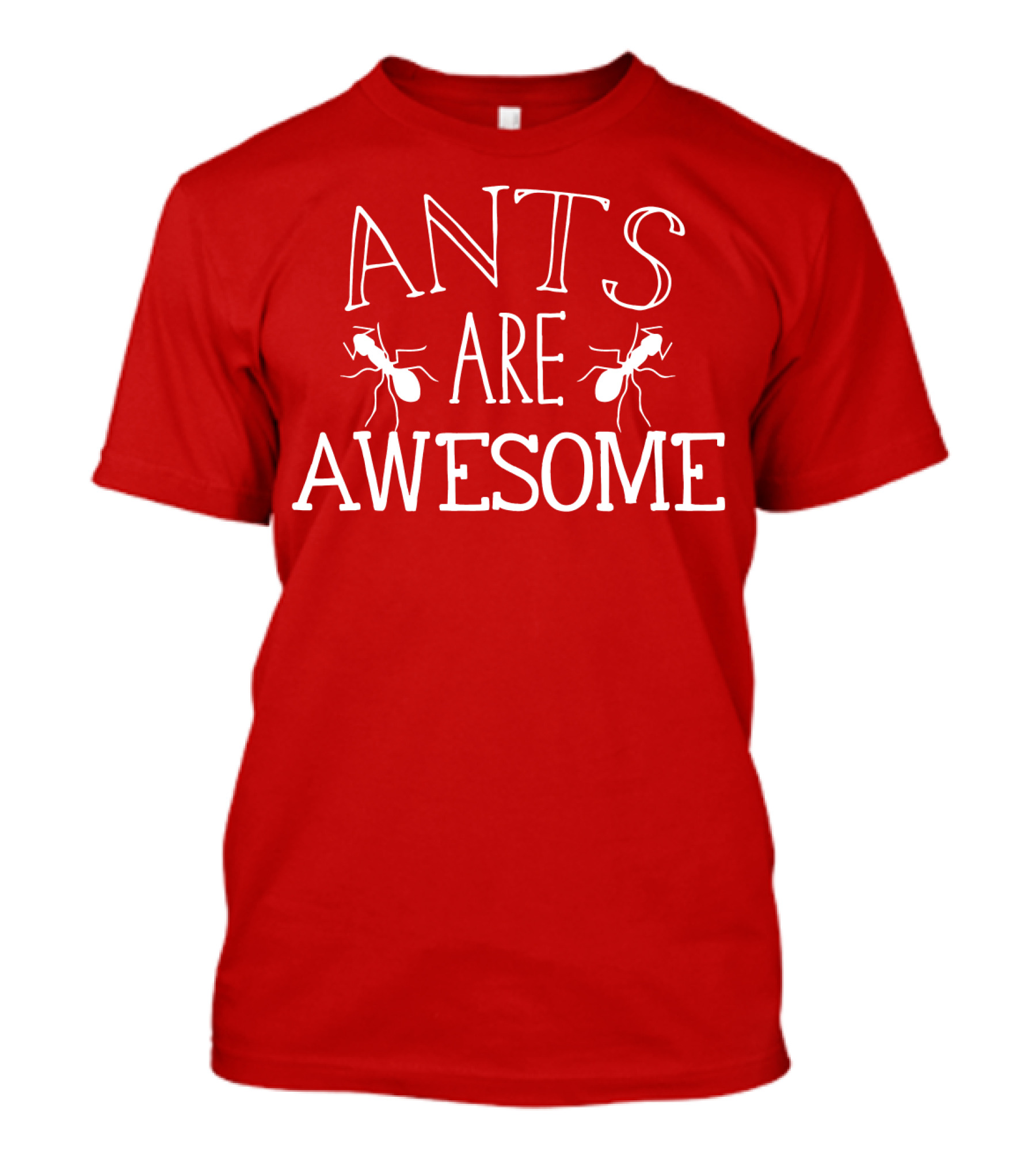 Ants Are Awesome T-Shirt