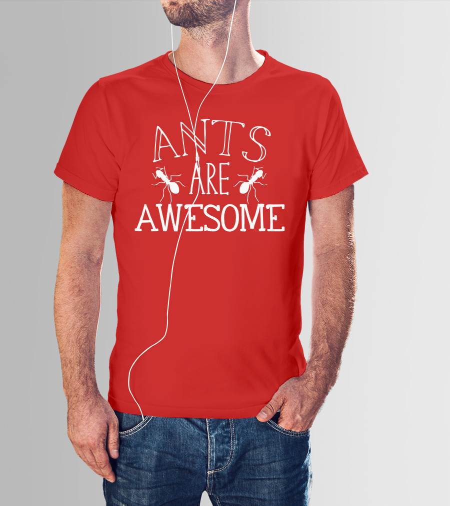 Ants Are Awesome T-Shirt