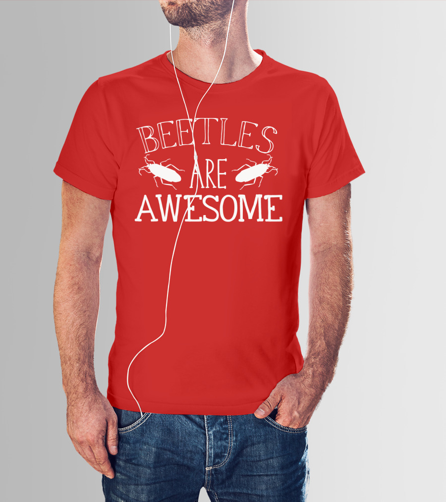 BEETLES ARE AWESOME T-Shirt