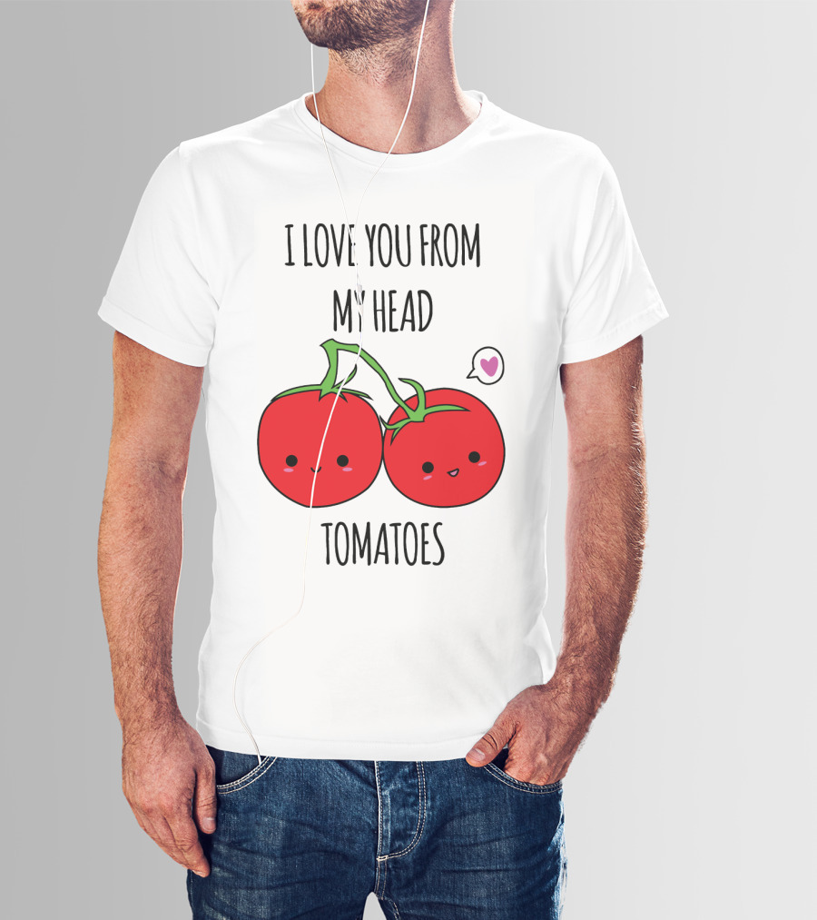 I Love You From My Head Tomatoes Cute Tomato Pair With Heart Speech Bubble T-Shirt