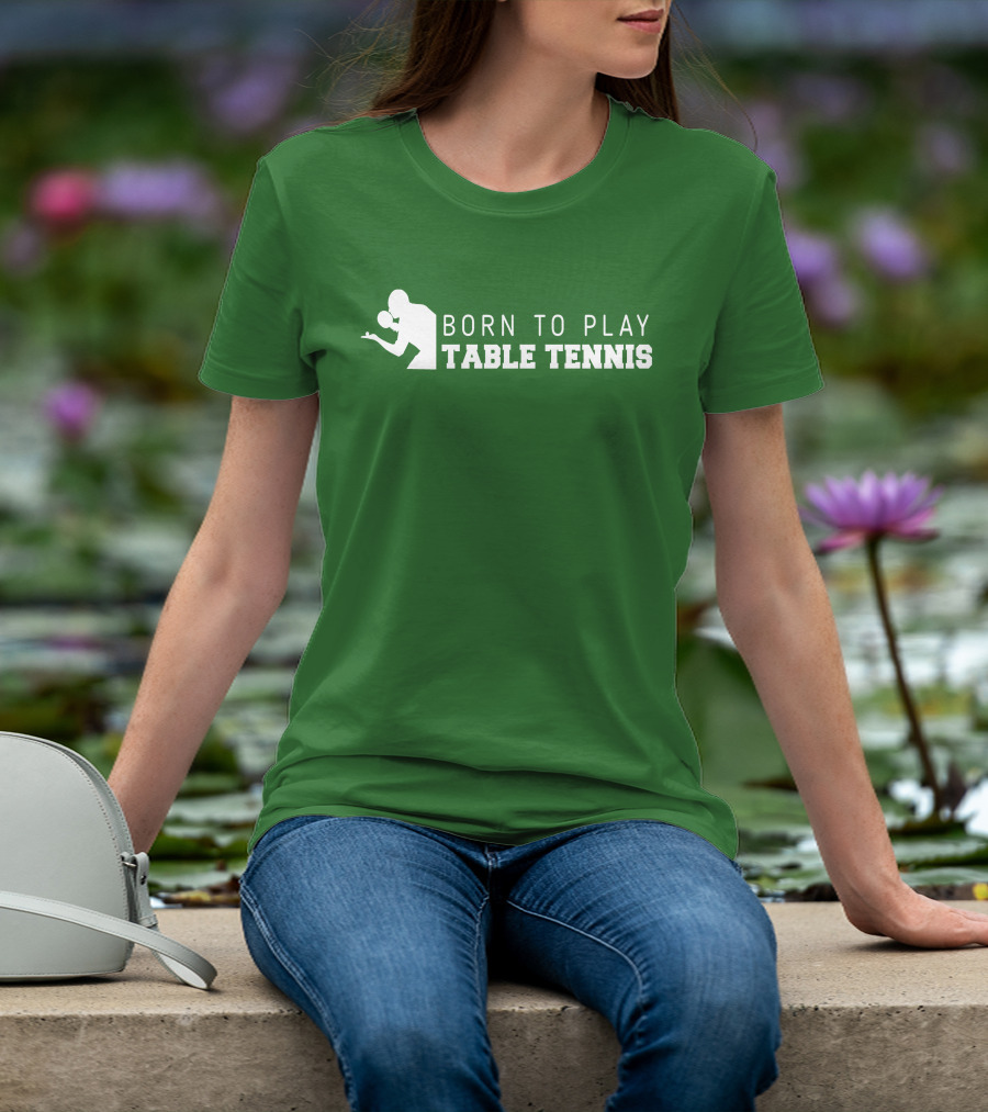 Born To Play Table Tennis Enthusiast T-Shirt