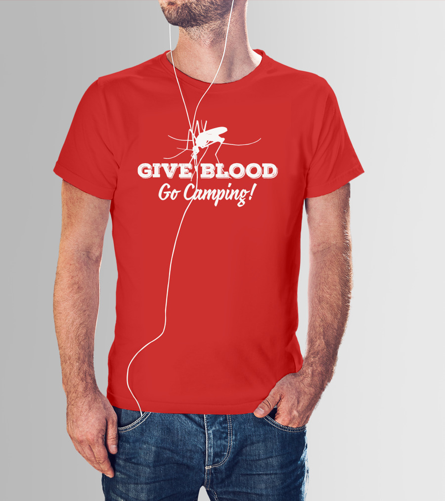 Give Blood Go Camping Mosquito Humor Camping Adventure T-Shirt